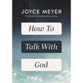 How to talk with God- Joyce Meyer